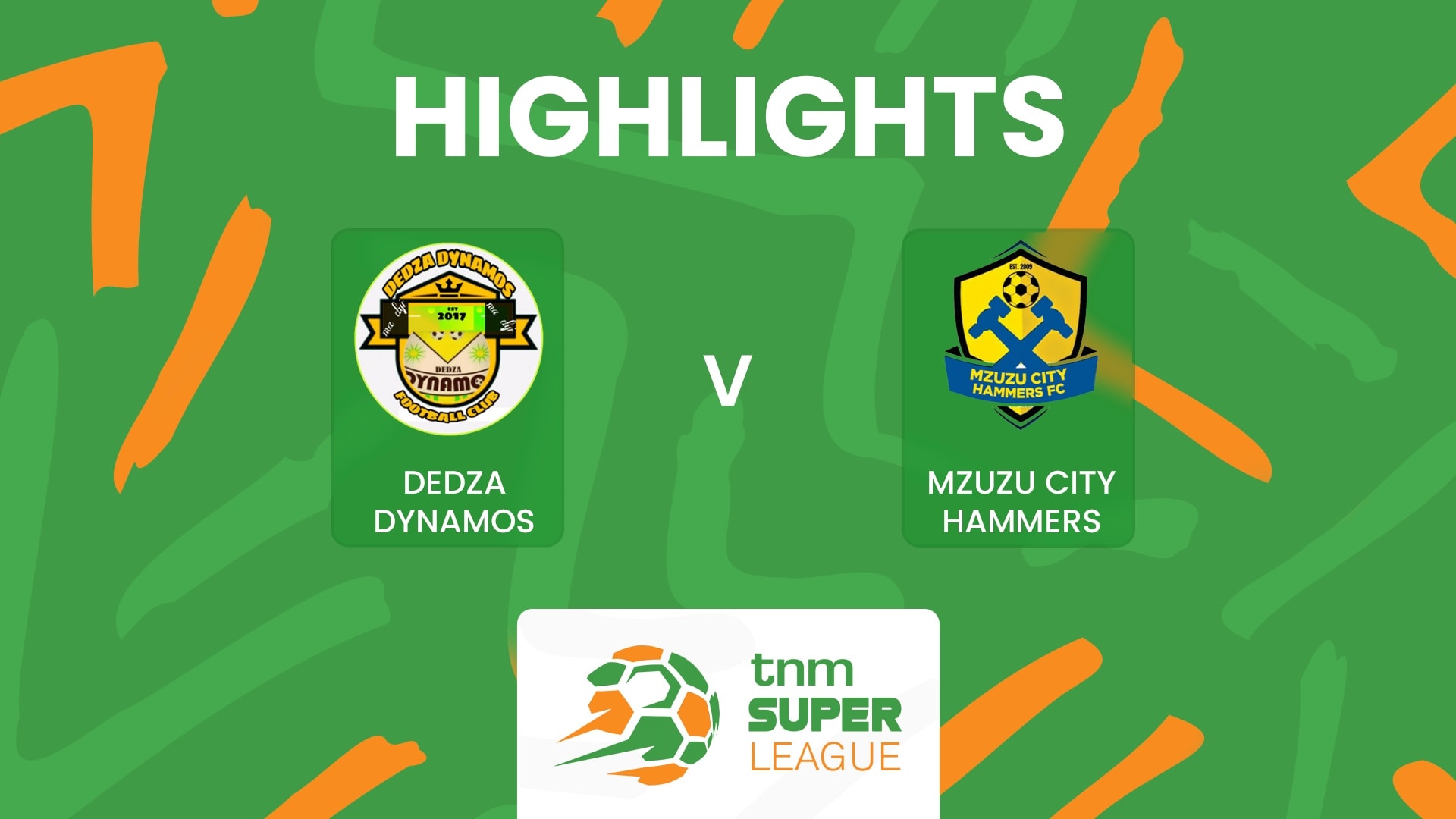 Dedza Dynamos FC - Mzuzu City Hammers FC | TNM Super League 2025 | Highlights