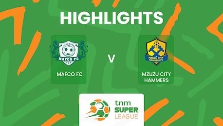 MAFCO FC v Mzuzu City Hammers FC | TNM Super League 2025 | Highlights