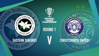 Eastern Suburbs v Christchurch United | Men’s National League Championship | Highlights