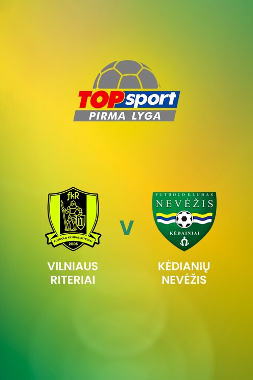 Vilniaus Riteriai - Kėdianių Nevėžis | TOPsport Pirma lyga | Match completo