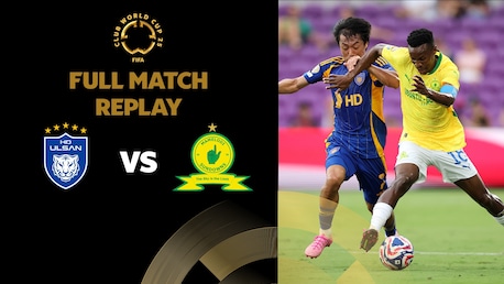 Ulsan HD v Mamelodi Sundowns FC | Group F | FIFA Club World Cup 2025™ | Full Match Replay