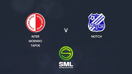 Inter Moengo Tapoe - Notch | SML Season II - 2025 | Spiel in voller Länge