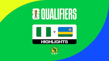 Nigeria - Rwanda | Qualifications de la CAF pour la Coupe du Monde de la FIFA 26™ | Résumé vidéo