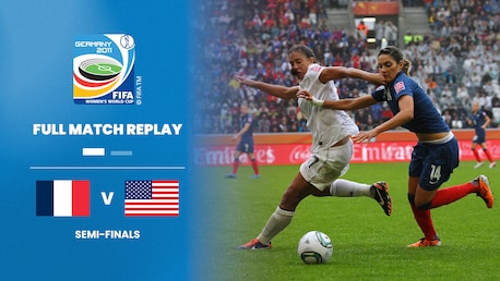 Francia - USA | Semifinali | Coppa del Mondo Femminile FIFA Germania 2011 | Match completo