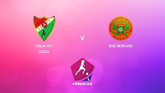Raja Ait Iazza x RSB Berkane | Campeonato Feminino D1 2024-25 | Ao vivo | Jogo completo