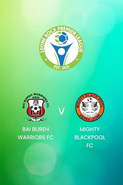 Bai Bureh Warriors FC - Mighty Blackpool FC | Leone Rock Premier League | Spiel in voller Länge