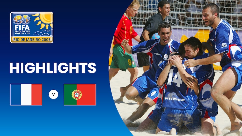France v Portugal | Final | FIFA Beach Soccer World Cup Rio de Janeiro 2005™ | Highlights	