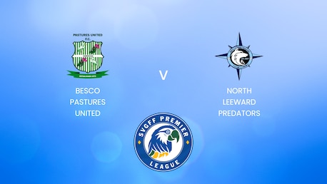 BESCO Pastures United v North Leeward Predators | SVGFF Premier League 2024/25 | Full Match Replay