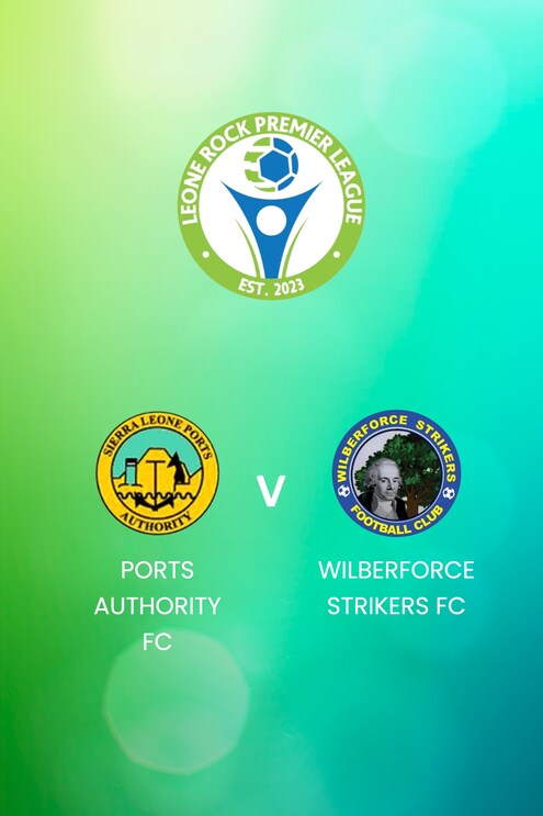 Ports Authority FC vs Wilberforce Strikers FC | Leone Rock Premier League | Partido completo