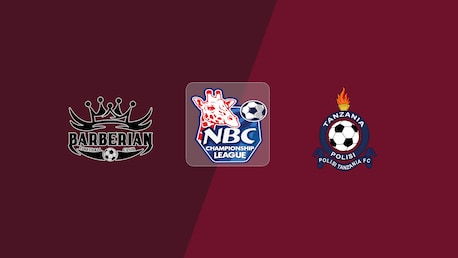 Barberian FC - Polisi Tanzania | Championship League 2025/26