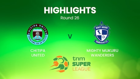 Chitipa United x Mighty Mukuru Wanderers | TNM Super League | Malawi | Melhores momentos