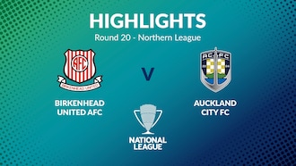 Birkenhead United vs Auckland City FC | Jornada 20 | Northern League | Men's National League Regional Phase | Highlights