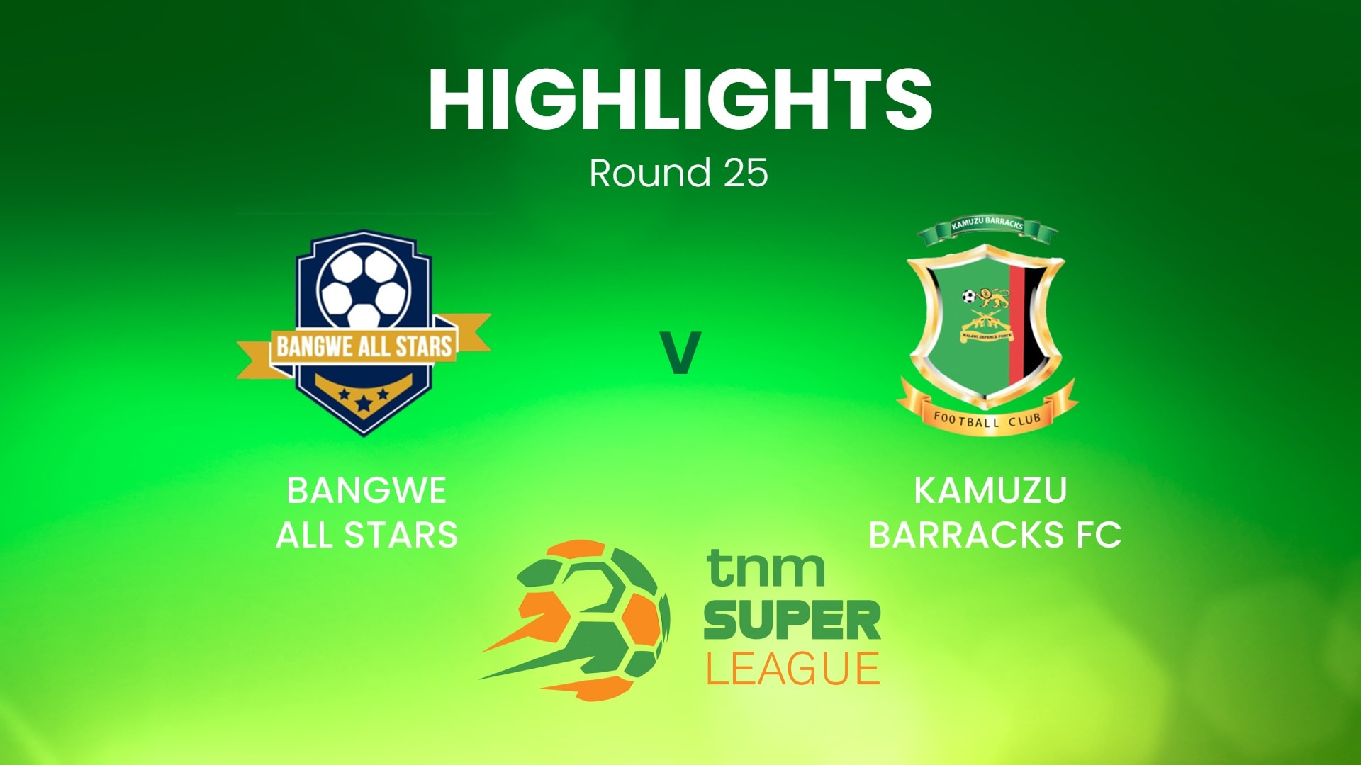 Bangwe All Stars v Kamuzu Barracks | TNM Super League | Malawi | Highlights