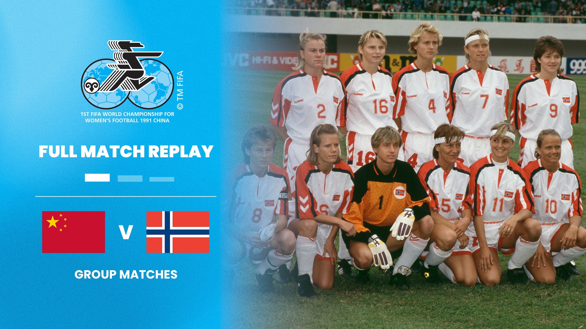 RP Chine - Norvège | Groupe A | Coupe du Monde de Football Féminin de la FIFA, RP Chine 1991™ | Match complet