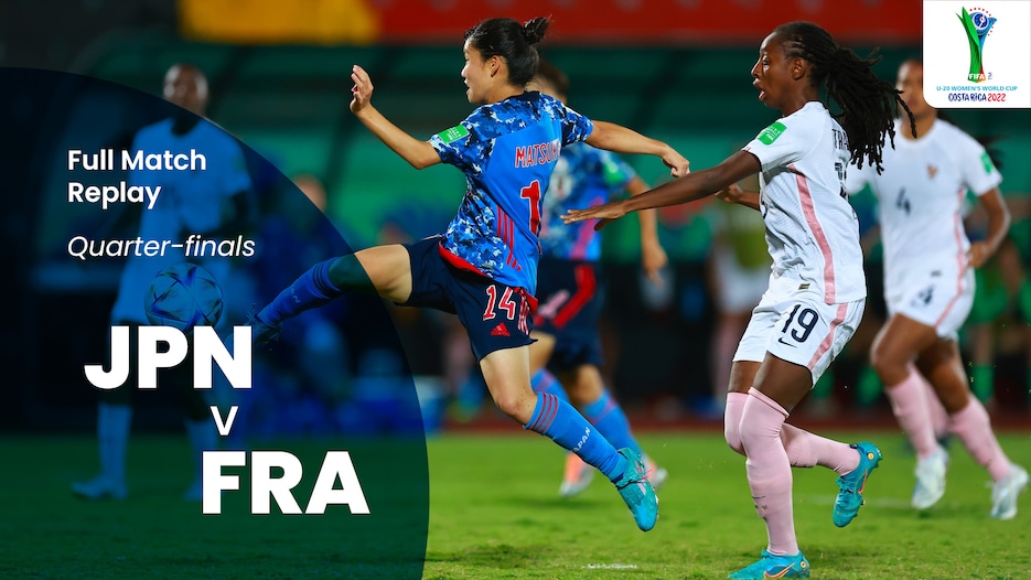 Japan v France | Quarter-finals | FIFA U-20 Women's World Cup Costa Rica 2022™ | Full Match Replay