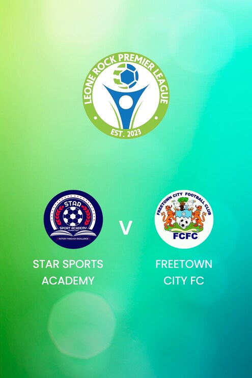 Star Sports Academy - Freetown City FC | Leone Rock Premier League | Match complet