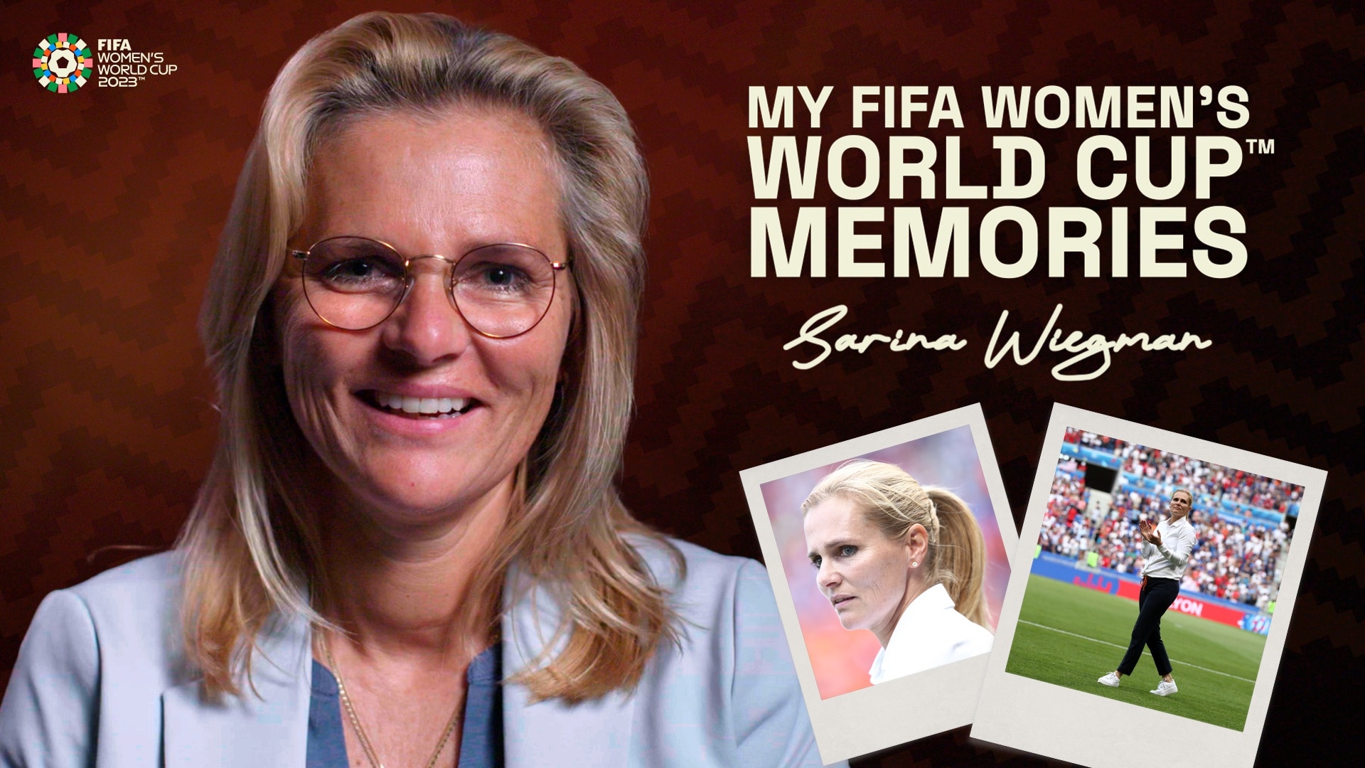 Sarina Wiegman | Mis recuerdos de la Copa Mundial Femenina de la FIFA