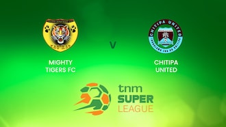Mighty Tigers FC - Chitipa United