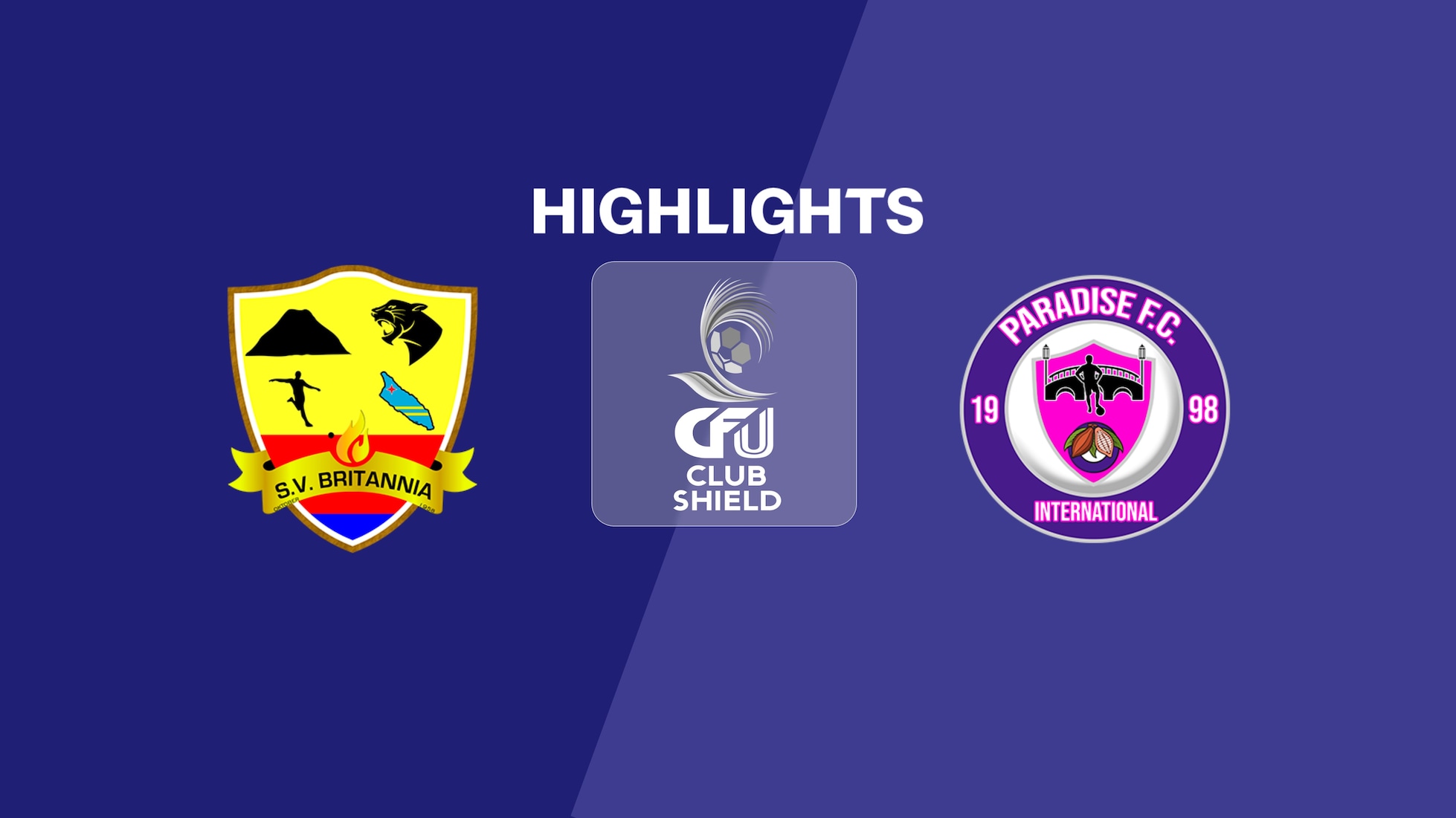 Britannia - Paradise FCI | Gruppo B | 2025 CFU Club Shield | Highlights