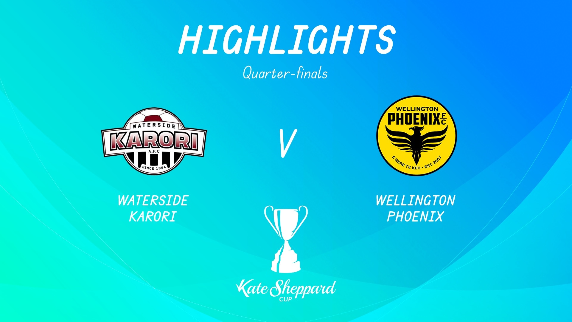 Waterside Karori v Wellington Phoenix Reserves | Quarter-finals | Kate Sheppard Cup | Highlights