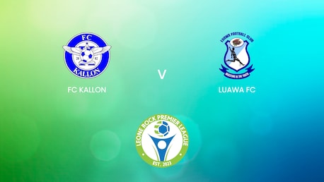 FC Kallon - Luawa FC | Leone Rock Premier League | Match Completo