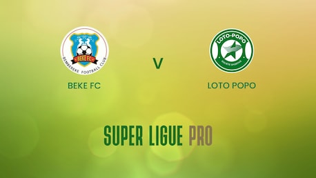 Beke FC - Loto Popo | Super Ligue Pro 2024/25 | Match complet