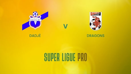 Dadjé x Dragons | Super Ligue Pro | Benin | Jogo completo