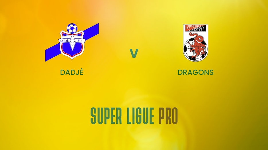 Dadjé - Dragons | Super Ligue Pro | Benin | Match completo