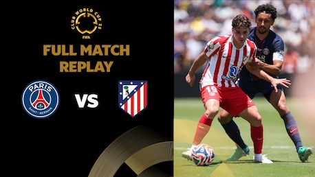 Paris Saint-Germain v Atlético de Madrid | Group B | FIFA Club World Cup 2025™ | Full Match Replay