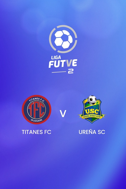 Titanes FC - Ureña SC | Liga FUTVE 2 - 2025 | Match complet