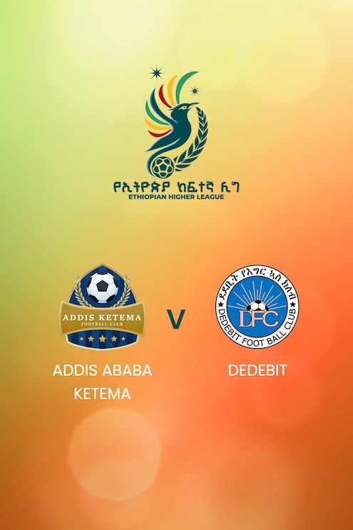 Addis Ababa Ketema x Dedebit  | Ethiopian Higher League 2024/2025 | Jogo completo