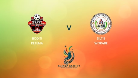 Boditi Ketema - Siltie Worabe | Ethiopian Higher League 2024/2025 | Match complet