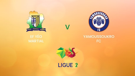 EF Yéo Martial - Yamoussoukro FC | Côte d'Ivoire Ligue 2 | Spiel in voller Länge