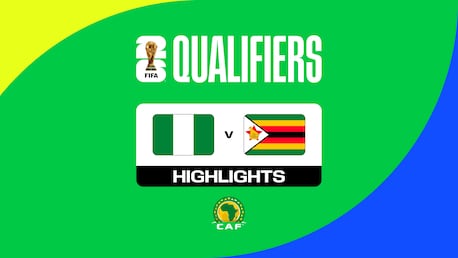 Nigeria - Zimbabwe | Qualifications CAF pour le Mondial 2026™ | Résumé vidéo