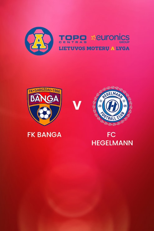 FK Banga v FC Hegelmann | TOPO centras euronics moterų A lyga | Full Match Replay