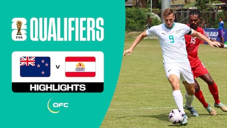 New Zealand v Tahiti | Group B | Second Round | OFC Qualifiers | FIFA World Cup 26™ | Highlights