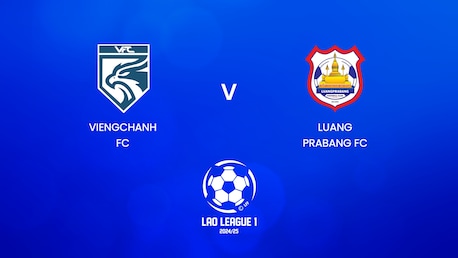 Viengchanh FC - Luang Prabang FC | Lao League 1 2024/25 | Match completo