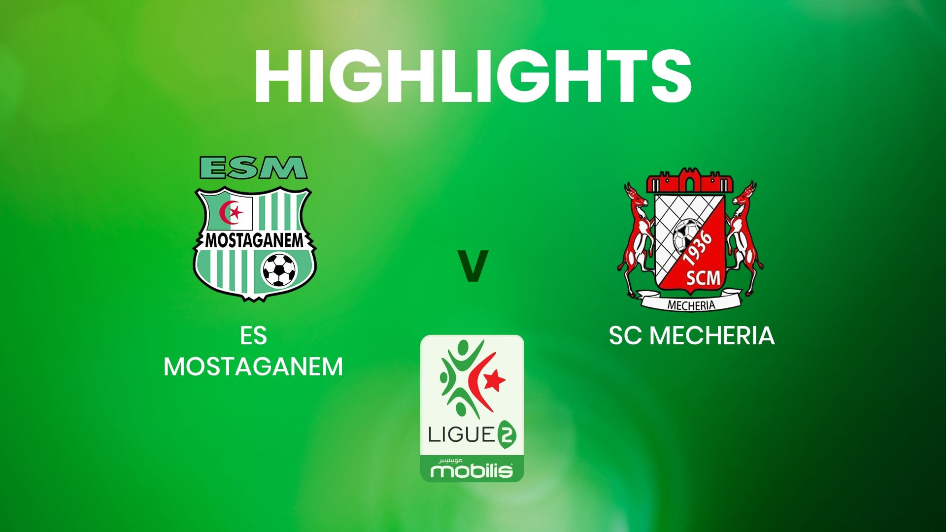 ES Mostaganem x SC Mecheria | Ligue 2 | Argélia | Melhores momentos