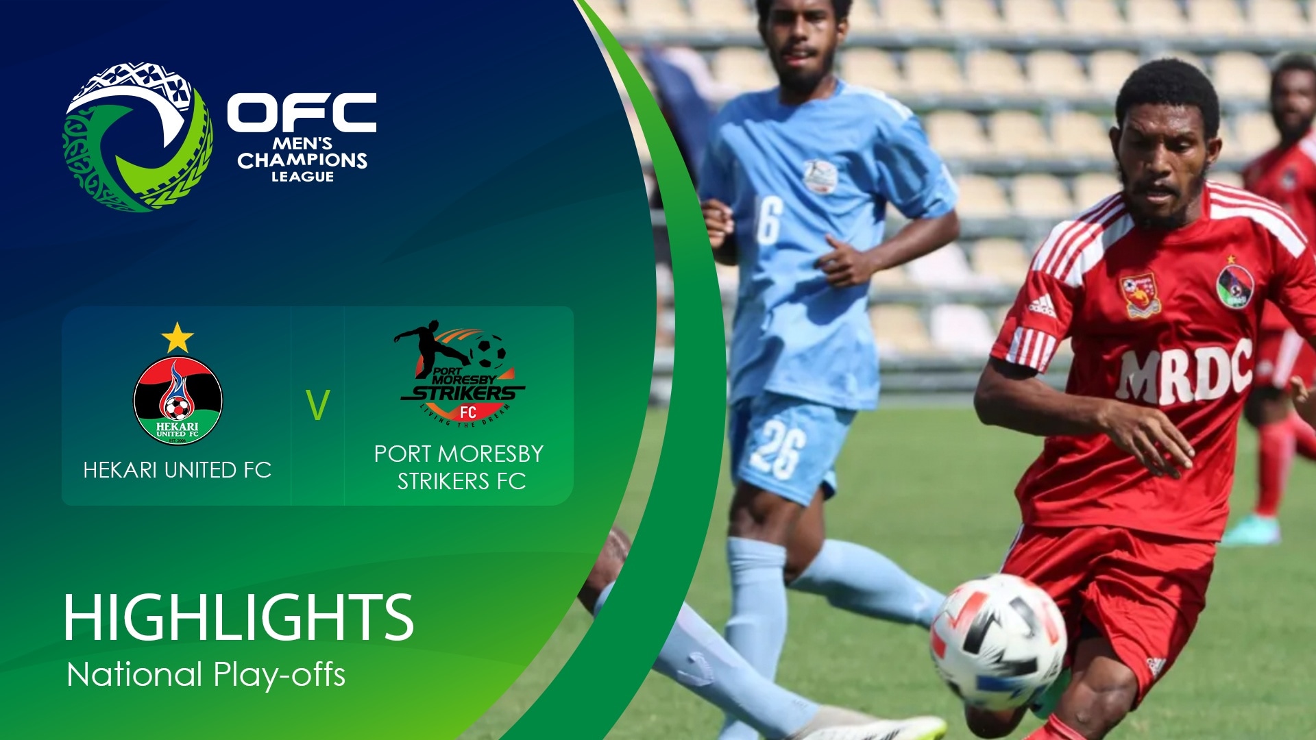 Hekari United FC - Port Moresby Strikers FC | OFC Men’s Champions League National Play-offs | Highlights