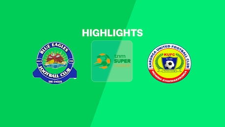 Blue Eagles v Karonga United | TNM Super League 2025 | Highlights