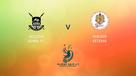 Soloda Adwa v Sheger Ketema | Ethiopian Higher League 2024/2025 | Full Match Replay