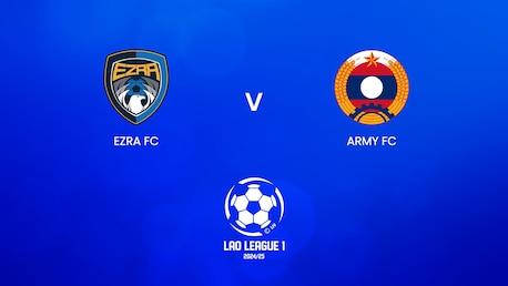 Ezra FC - Army FC | Lao League 1 2024/25 | Match completo