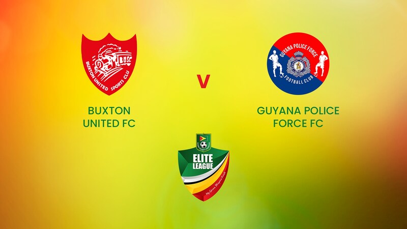 Buxton United FC v Guyana Police Force FC | GFF Elite League | Guyana ...