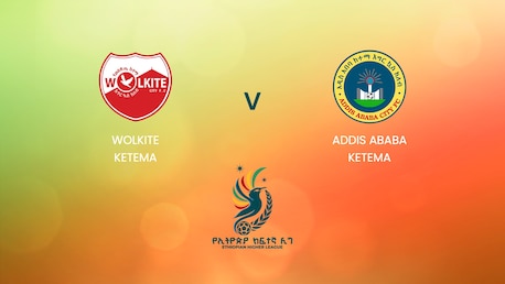 Wolkite Ketema x Addis Ababa Ketema | Ethiopian Higher League 2024/2025| Jogo completo