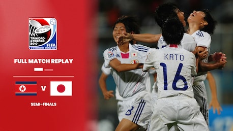 Korea DPR v Japan | Semi-finals | FIFA U-17 Women's World Cup Trinidad & Tobago 2010™ | Full Match Replay