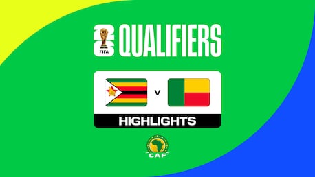 Zimbabwe - Bénin | Qualifications CAF pour le Mondial 2026™ | Résumé vidéo
