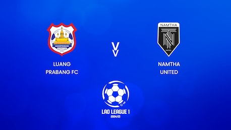 Luang Prabang FC - Namtha United | Lao League 1 2024/25 | Match completo