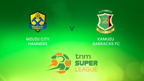Mzuzu City Hammers - Kamuzu Barracks | TNM Super League | Malawi | Match Completo