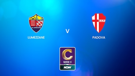 Lumezzane - Padova | Serie C NOW | Match complet