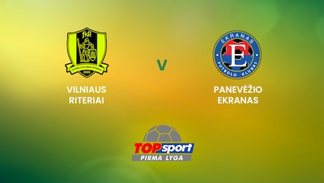 Vilniaus Riteriai - Panevėžio Ekranas | TOPsport Pirma lyga | Spiel in voller Länge